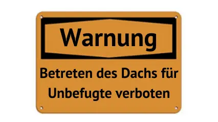 Schild mit Sicherheitsvorschriften bei Dacharbeiten.